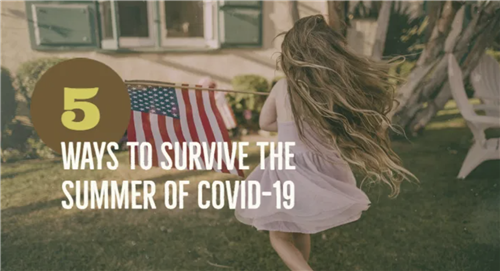 Surviving the Summer of COVID-19 